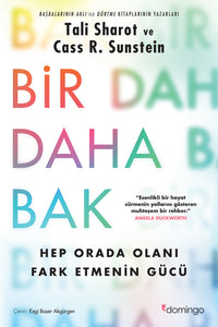 Bir Daha Bak: Hep Orada Olanı Fark Etmenin Gücü